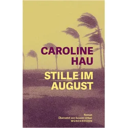 Stille im August, Belletristik von Caroline Hau
