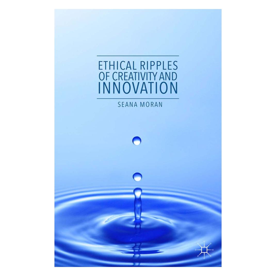 Springer Ethical Ripples of Creativity and Innovation (Englisch, Softcover, Seana Moran) (56042645)