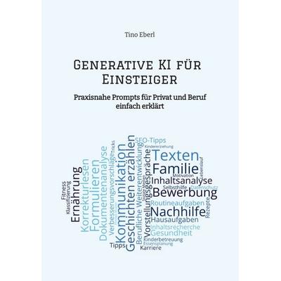 Generative KI für Einsteiger, Taschenbuch von Tino Eberl, Tredition, 978-3-384-59730-4