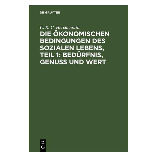 De Gruyter Herckenrath:Die ökonomischen Bedingunge (Deutsch, Hardcover, C. R. C. Herckenrath) (67792580)