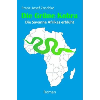 Die Grüne Kobra, Taschenbuch von Franz-Josef Zoschke, Epubli, 978-3-7598-6392-8