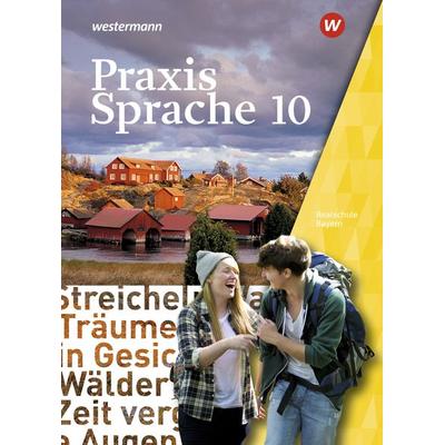 Praxis Sprache - Ausgabe 2016 für Bayern, Gebundene Ausgabe von Daniel Grassert,Markus Gürster,Birgit Kern,Christian Knüttel,Katrin Ruppert,