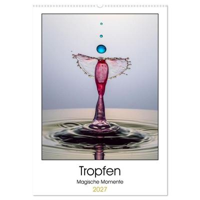 Tropfen Magische Momente (Wandkalender 2027 DIN A2 hoch), CALVENDO Monatskalender