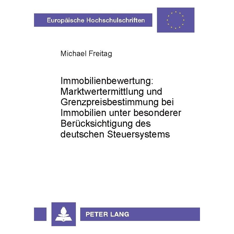 Peter Lang Immobilienbewertung: Marktwertermittlung und Grenzpreisbestimmung bei Immobilien unter besonderer Be (Deutsch, Softcover, Michael Freitag) (56033658)