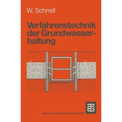 Verfahrenstechnik der Grundwasserhaltung, Taschenbuch von Wolfgang Schnell, Vieweg & Teubner, 978-3-519-05023-0