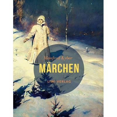 Märchen, Taschenbuch von Manfred Kyber, Liwi Literatur- Und Wissenschaftsverlag, 978-3-96542-344-2