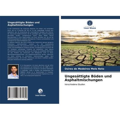 Ungesättigte Böden und Asphaltmischungen, Taschenbuch von Osires de Medeiros Melo Neto, Verlag Unser Wissen, 978-620-3-35718-9