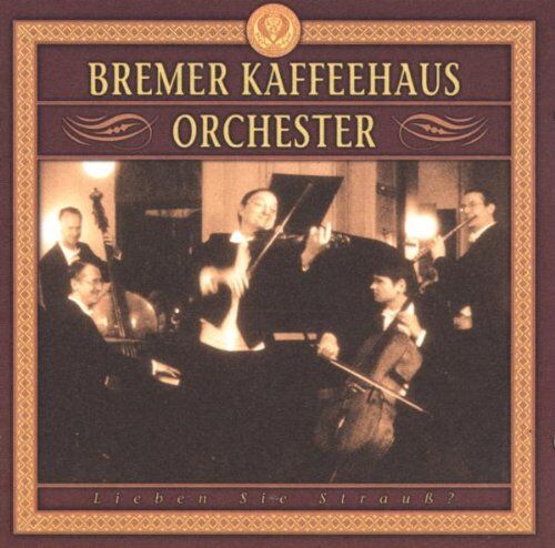 Bremer Kaffeehausorchester - Lieben Sie Strauss? - Preis vom 14.10.2026 23:07:16 h