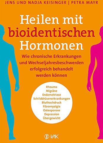 Jens Keisinger - Heilen mit bioidentischen Hormonen: Wie chronische Krankheiten und Wechseljahresbeschwerden erfolgreich behandelt werden können - Preis vom 15.10.2026 23:06:25 h
