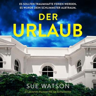 Der Urlaub - Sue Watson, Audio, 9781836181347