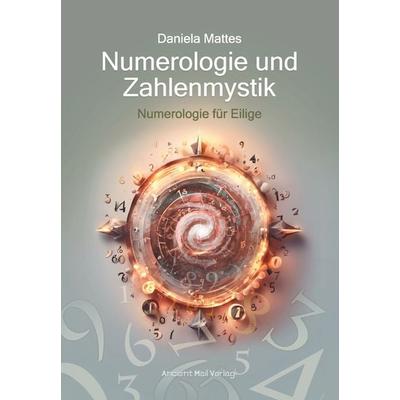 Numerologie und Zahlenmystik, Taschenbuch von Daniela Mattes, Ancient Mail, 978-3-95652-335-9