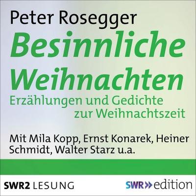 Besinnliche Weihnachten - Peter Rosegger, Audio, 9783956155420