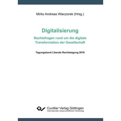 Digitalisierung - Rechtsfragen rund um die digitale Transformation der Gesellschaf, Taschenbuch von Mirko Andreas Wieczorek, Cuvillier Verlag,