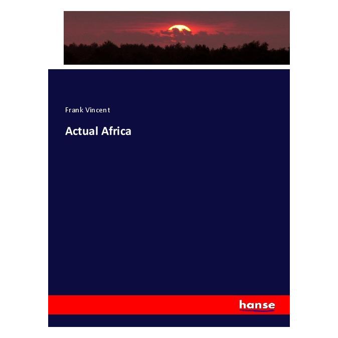 Hansebooks Actual Africa (Englisch, Softcover, Frank Vincent) (56122414)
