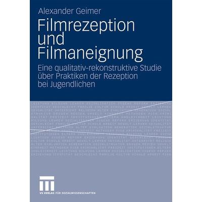 Filmrezeption und Filmaneignung, Taschenbuch von Alexander Geimer, VS Verlag für Sozialwissenschaften, 978-3-531-17093-0