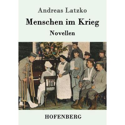 Menschen im Krieg, Taschenbuch von Andreas Latzko, Hofenberg, 978-3-7437-0618-7