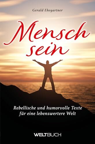 Gerald Ehegartner - Menschsein: Rebellische und humorvolle Texte für eine lebenswertere Welt - Preis vom 09.10.2026 07:28:09 h