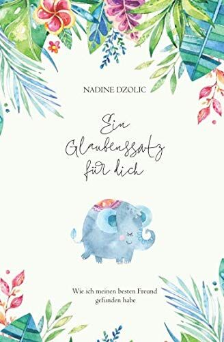Nadine Dzolic - Ein Glaubenssatz für dich: Wie ich meinen besten Freund gefunden habe - Preis vom 18.10.2026 19:22:15 h