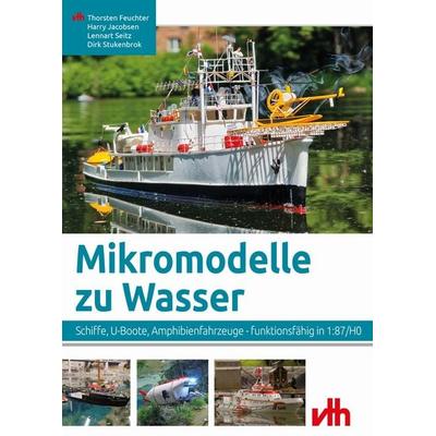 Mikromodelle zu Wasser, Taschenbuch von Thorsten Feuchter,Harry Jacobs,Lennart Seitz,Dirk Stukenbrok, Vth, 978-3-88180-520-9