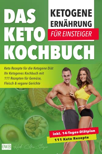 Heidi Collins-Steiger - Ketogene Ernährung für Einsteiger Das Keto Kochbuch: Keto Rezepte für die Ketogene Diät inkl. 14- Tages-Diätplan Ihr Ketogenes Kochbuch mit 111 Rezepten für Gemüse, Fleisch & vegane Gerichte - Preis vom 30.09.2026 22:30:23 h
