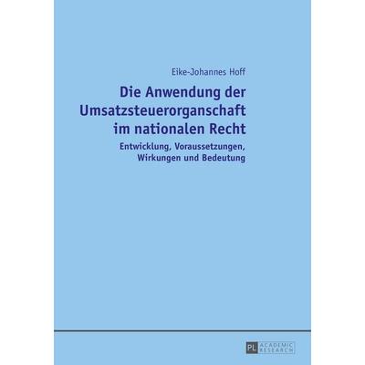 Die Anwendung der Umsatzsteuerorganschaft im nationalen Recht, Gebundene Ausgabe von Eike-Johannes Hoff, Peter Lang GmbH, Internationaler Verlag der