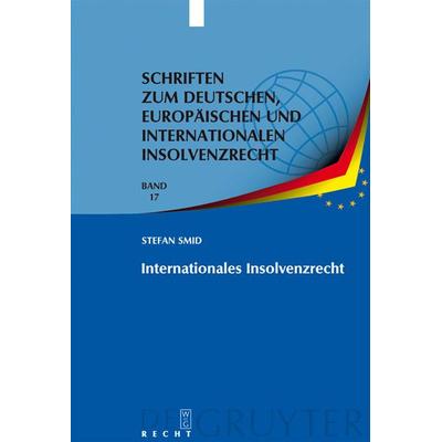 Internationales Insolvenzrecht, Gebundene Ausgabe von Stefan Smid, De Gruyter, 978-3-89949-718-2