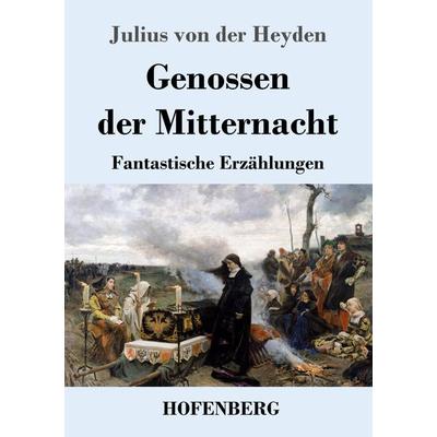 Genossen der Mitternacht, Taschenbuch von Julius der Heyden, Hofenberg, 978-3-7437-3004-5