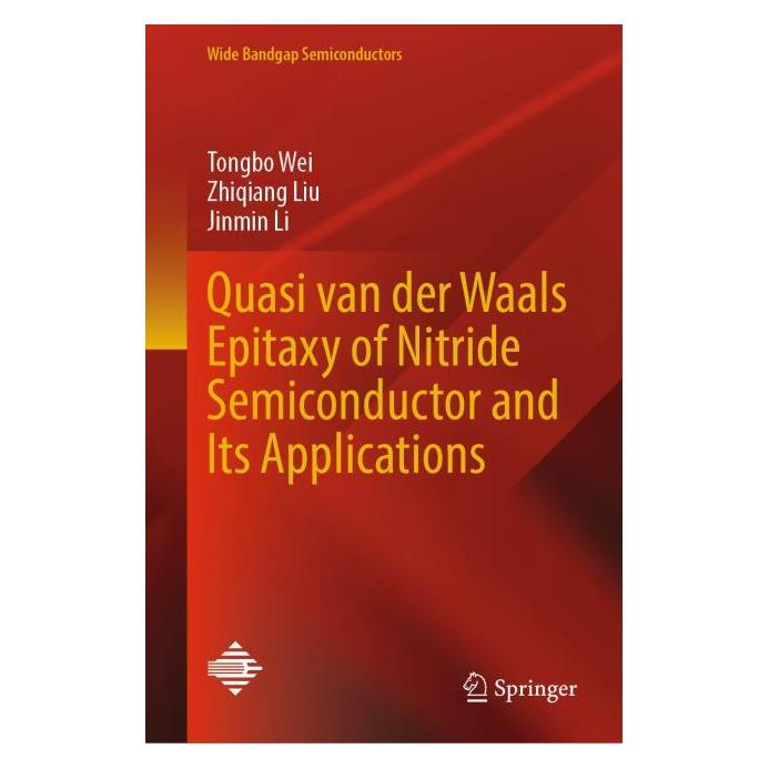 Springer Quasi van der Waals Epitaxy of Nitride Semiconductor and Its Applications (Englisch, Hardcover, Jinmin Li, Tongbo Wei, Zhiqiang Liu) (62630061)
