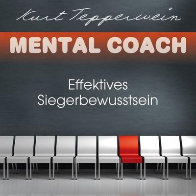Mental Coach: Effektives Siegerbewusstsein - Kurt Tepperwein, Audio, 4251177502927