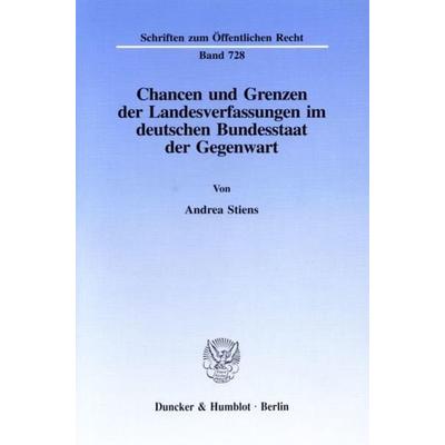 Chancen und Grenzen der Landesverfassungen im deutschen Bundesstaat der Gegenwart., Taschenbuch von Andrea Stiens, Duncker & Humblot,