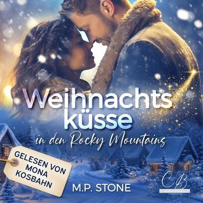 Weihnachtsküsse in den Rocky Mountains - M. P. Stone, Audio, 4069828680722