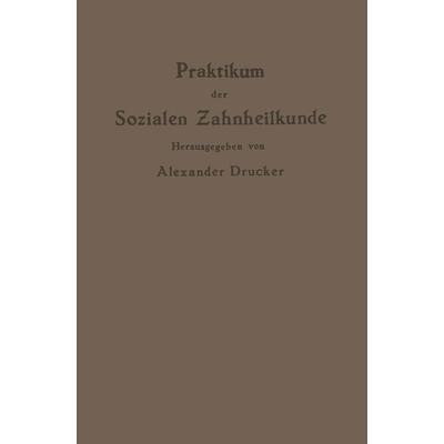 Praktikum der Sozialen Zahnheilkunde, Taschenbuch von NA Bejach,Alexander Drucker,NA Cohn,NA Drucker,NA Kantorowicz, Springer Berlin,