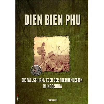 Dien Bien Phu, Taschenbuch von Terry Kajuko, Epee Edition, 978-3-943288-26-1