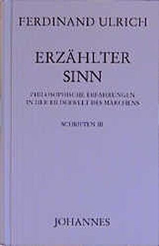 Ferdinand Ulrich - Erzählter Sinn: Ontologie der Selbstwerdung in der Bilderwelt des Märchens (Schriften) - Preis vom 09.10.2026 07:28:09 h