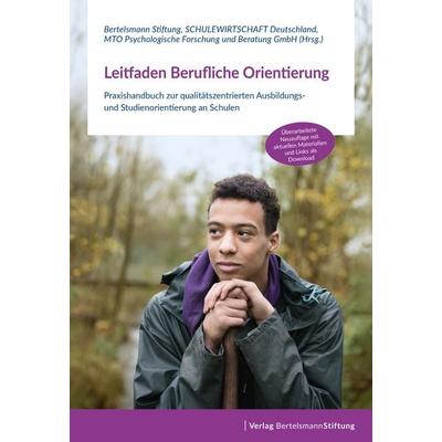 Leitfaden Berufliche Orientierung, Taschenbuch von , Verlag Bertelsmann Stiftung, 978-3-86793-986-7
