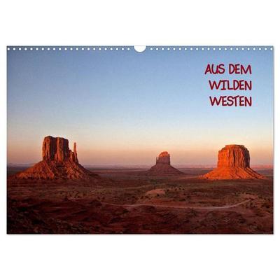 Aus dem wilden Westen (Wandkalender 2027 DIN A3 quer), CALVENDO Monatskalender