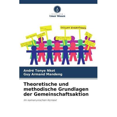 Theoretische und methodische Grundlagen der Gemeinschaftsaktion, Taschenbuch von André Tonye Nkot,Guy Armand Mandeng, Verlag Unser Wissen,