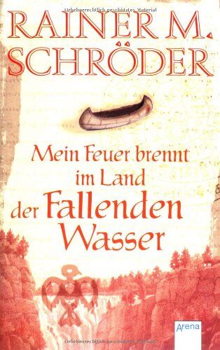 Schröder, Rainer Maria - Mein Feuer brennt im Land der Fallenden Wasser - Preis vom 11.10.2026 15:43:13 h