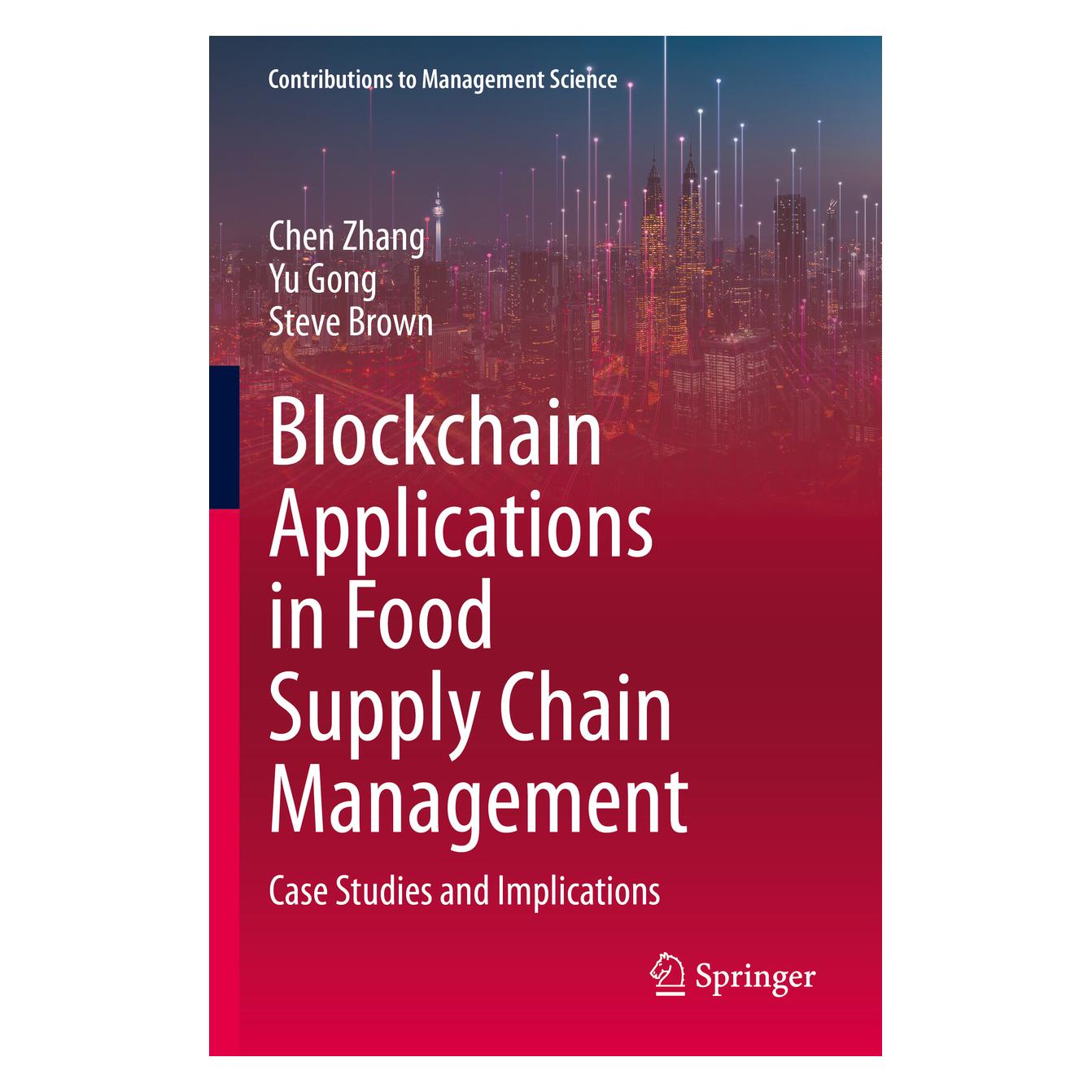 Springer Blockchain Applications in Food Supply Chain Management (Englisch, Softcover, Chen Zhang, Steve Brown, Yu Gong) (57038820)