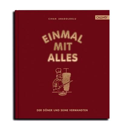 Einmal mit Alles, Gebundene Ausgabe von Cihan Anadologlu, Callwey, 978-3-7667-2450-2