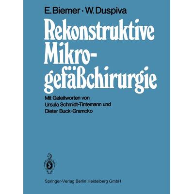 Rekonstruktive Mikrogefäßchirurgie, Taschenbuch von Edgar Biemer,Wolfgang Duspiva, Springer Berlin, 978-3-662-09738-0