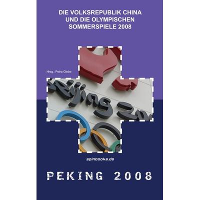 Peking 2008, Taschenbuch von , BoD – Books on Demand, 978-3-8370-4340-2
