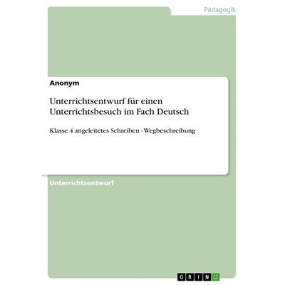 Unterrichtsentwurf für einen Unterrichtsbesuch im Fach Deutsch, Taschenbuch von Anonymous, GRIN, 978-3-389-17585-9