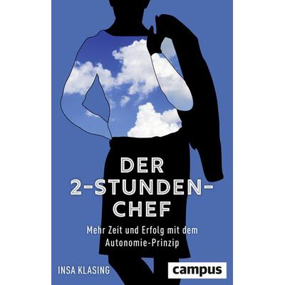 Der 2-Stunden-Chef, Gebundene Ausgabe von Insa Klasing, Campus