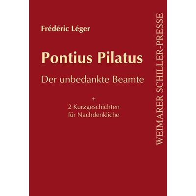 Pontius Pilatus, Taschenbuch von Frédéric Legér, Frankfurter Literaturverlag, 978-3-8372-2902-8