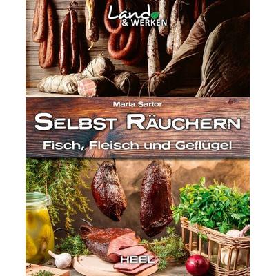 Selbst räuchern: Fleisch, Fisch und Geflügel, Taschenbuch von Maria Sartor, Heel, 978-3-95843-327-4
