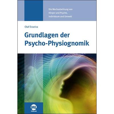 Grundlagen der Psycho-Physiognomik, Gebundene Ausgabe von Olaf Esseiva-Zeller, Mgo fachverlage, 978-3-946321-57-6