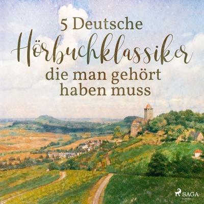 5 Deutsche Hörbuchklassiker, die man gehört haben muss - Theodor Storm,Theodor Fontane,Gottfried Keller, Audio, 9788728566787