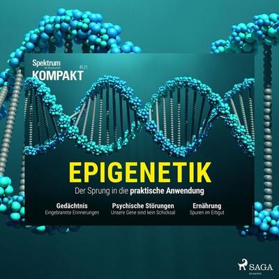 Spektrum Kompakt: Epigenetik - Der Sprung in die praktische Anwendung - Spektrum Kompakt, Audio, 9788728487518