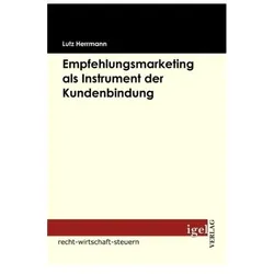 Empfehlungsmarketing als Instrument der Kundenbindung, Fachbücher von Lutz Herrmann